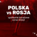 Rosja vs Polska – spotkanie barażowe coraz bliżej!